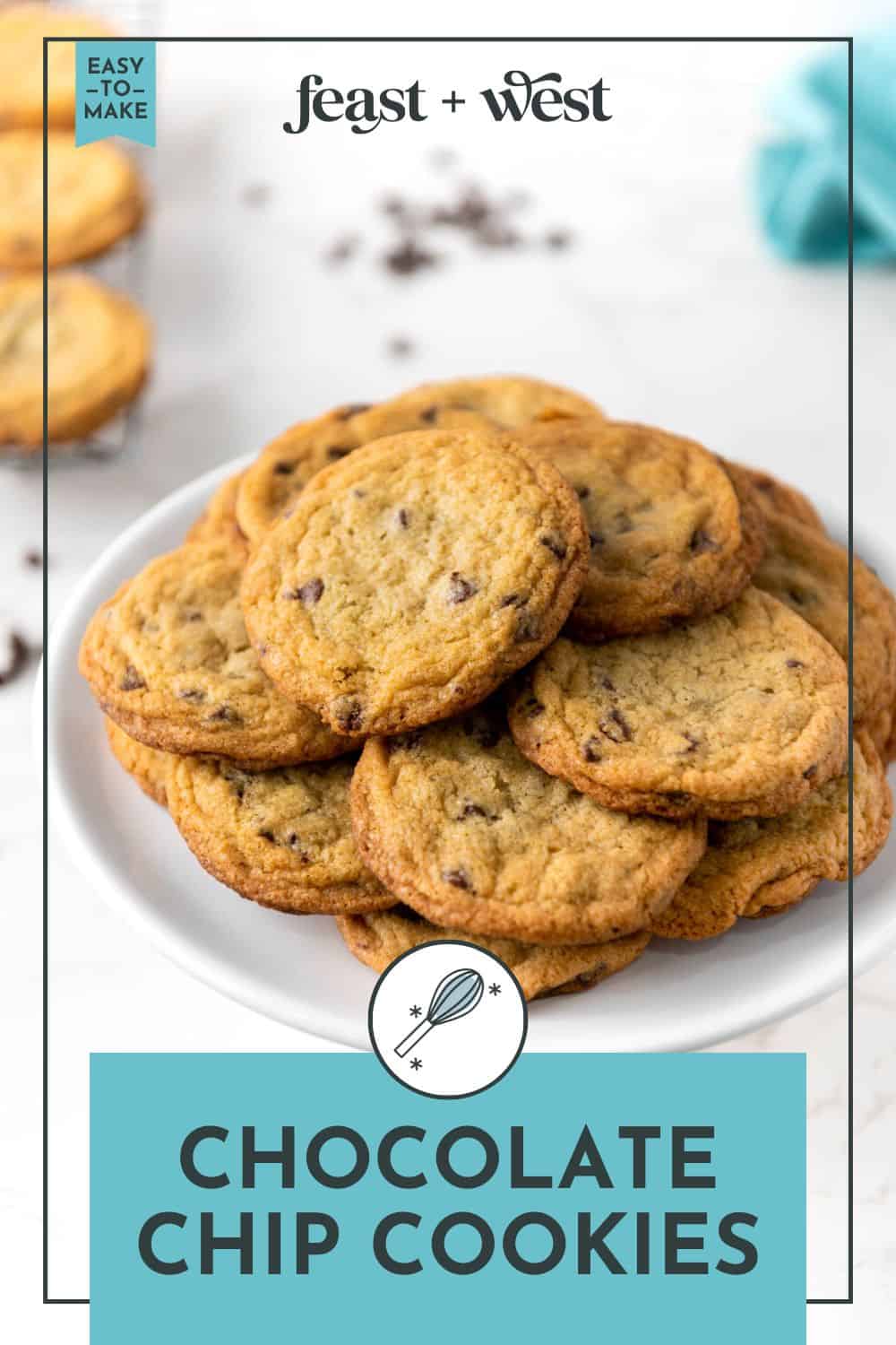 Easy Soft Chocolate Chip Cookies | Feast + West