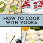 A collage of vodka-based foods and drinks showcases creative recipes, with the text "How to Cook with Vodka" featured in the center.