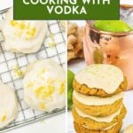 Iced lemon cookies on a rack and a stack, next to a copper mug with lime and ice, text: How to Cook with Vodka—plus expert tips for infusing your treats.