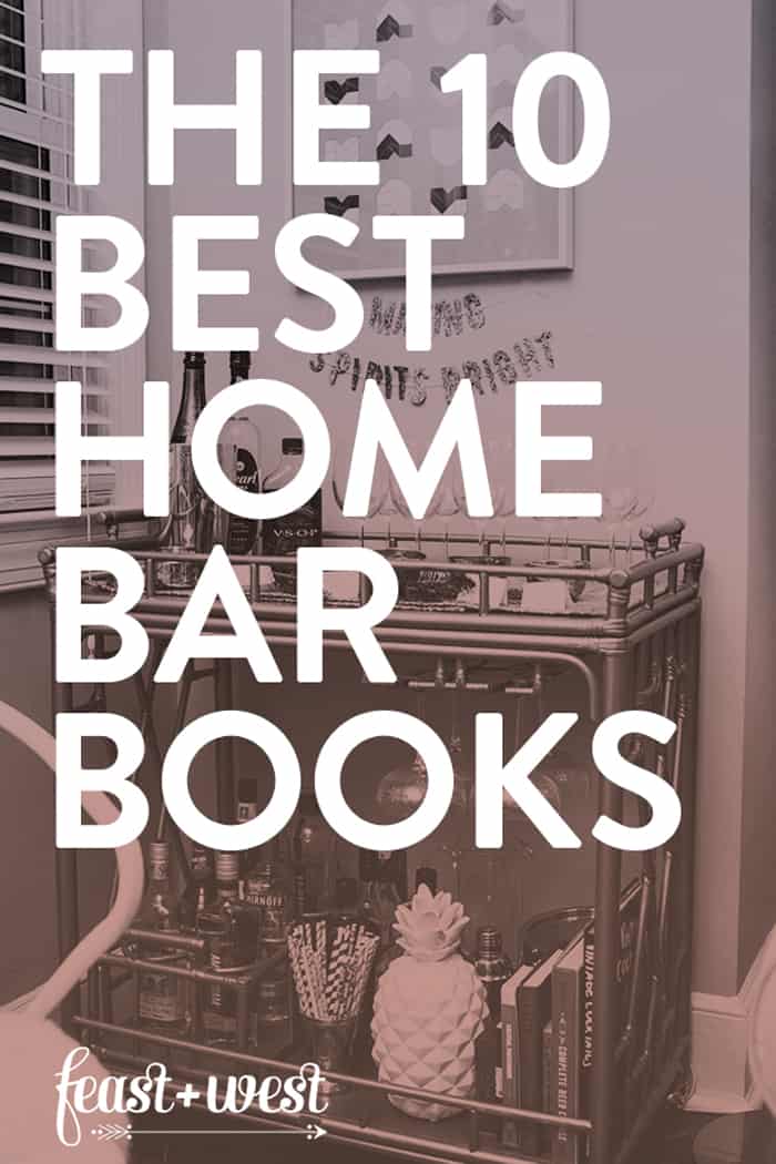 The 10 Best Home Bartending Books Feast West