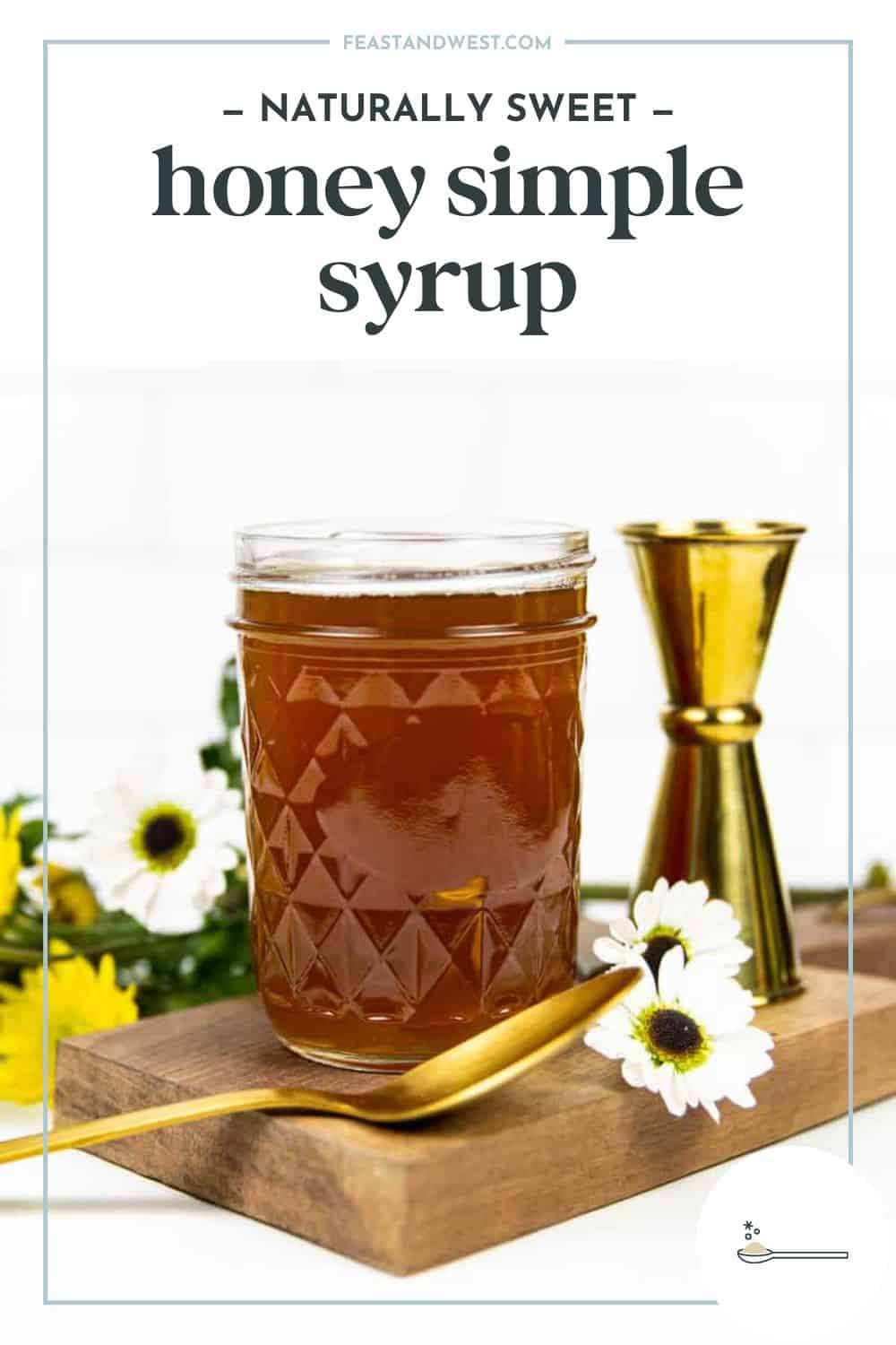 Honey Simple Syrup Feast + West