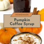 A jar of pumpkin spice syrup sits beside pumpkins and cinnamon sticks, with a mug of coffee topped with foam and a sprinkle of cinnamon.
