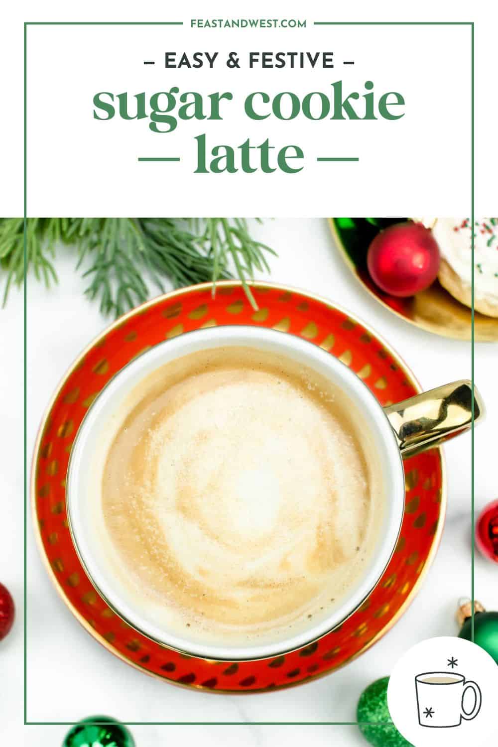 Sugar Cookie Latte (Copycat Starbucks Recipe) Feast + West