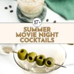 Top: Creamy cocktail with ice and coffee beans in a glass on marble coaster. Bottom: Martini glass with green olives on a pick—two iconic cocktails ready for your movie night. Text: "17+ Summer Movie Night Cocktails.