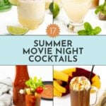 Collage of iconic cocktails for summer: a frozen margarita with lime, a mint cocktail, a bloody mary with garnishes, and an iced coffee drink topped with whipped cream and caramel. Text reads "17 Summer Movie Night Cocktails.