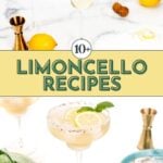 Two images showcase vibrant limoncello cocktails with garnishes and bar tools on a white surface, separated by a banner that reads "10+ Limoncello Cocktails Recipes.
