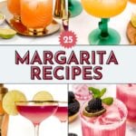 A collage of four colorful margarita cocktails in various glasses, with text overlay reading “25 Margarita Recipes.”.
