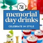 Collage of colorful cocktails, red white and blue cocktails, and layered desserts with the text “51 Memorial Day Drinks - Celebrate in Style” from feastandwest.com.