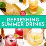 A collage of four colorful summer drinks, each garnished with citrus or fruit, with the text "25 Refreshing Summer Drinks" in the center.