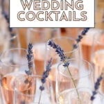Glasses of pale pink Signature Cocktails for Weddings, each garnished with sprigs of lavender, are arranged together. Text overlay reads "21+ Wedding Cocktails.
