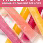 Assorted pink and yellow boozy freeze pops stacked together, with text promoting grown-up lemonade alcoholic popsicles and a recipe from feastandwest.com.