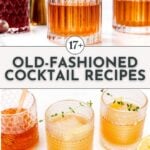 A collage showing three Old-Fashioned cocktails at the top, a banner reading "17+ Old-Fashioned Cocktail Recipes" in the center, and two cocktails with garnishes at the bottom.