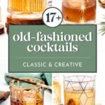 A collage of four old-fashioned cocktails in different glasses, with the text "17+ old-fashioned cocktails: classic & creative" in the center.