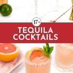 Two types of tequila cocktails are shown: pink drinks with lime garnish in coupe glasses and a grapefruit cocktail with mint in a salt-rimmed glass. Text reads "17+ Tequila Cocktails.