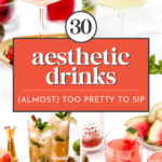 A collage of four colorful, aesthetic drinks in various glasses with fruit garnishes, overlaid with text: "30 aesthetic drinks (almost) too pretty to sip.