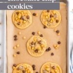 A baking sheet lined with parchment paper holds six cookies topped with butterscotch and chocolate chips; extra chips are scattered around. Text reads "butterscotch chocolate chip cookies.