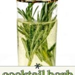A glass of sparkling cocktail garnished with fresh rosemary sprigs. Text overlay reads "cocktail herb garden ideas.