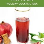 A glass of pomegranate mimosa garnished with pomegranate seeds is placed beside a whole pomegranate, cork, and festive greenery. Text promotes a holiday cocktail recipe.