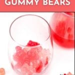 Two stemless glasses filled with pink and red gummy bears sit on a white surface. Text above reads "Rosé Wine Gummy Bears." A button below says "Get the Recipe.