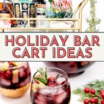 A festive bar cart with bottles, glassware, and holiday décor above two glasses of holiday cocktails garnished with fruit and rosemary—perfect inspiration for stocking your home bar for the holidays. Text reads "Holiday Bar Cart Ideas.