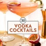 Two coupe glasses filled with pink vodka cocktails, garnished with halved passion fruits, sit on a tray. A cocktail shaker and jigger are in the background. Text reads "30 Vodka Cocktails.