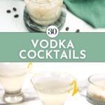 A collage showing a glass of iced vodka cocktail and two martini glasses with vodka cocktails, garnished with lemon and sugar rim. Text reads "30 Vodka Cocktails.