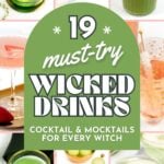 A collage of colorful wicked cocktails and mocktails surrounds text that reads “19 must-try wicked drinks: cocktail & mocktails for every witch. feastandwest.com.”.