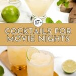 Two images of lime cocktails are separated by a banner that reads "17+ Cocktails for Movie Nights." Limes, mint, and a wooden board are visible as garnishes and props.