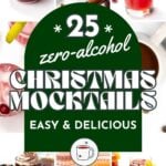 A collage of festive non-alcoholic Christmas mocktails in various glasses with garnishes, overlaid with text reading "25 zero-alcohol Christmas mocktails, easy & delicious.
