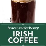 A glass mug of Irish coffee topped with whipped cream and chocolate shavings, with text reading "how to make boozy Irish coffee.