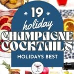 A collage of various champagne cocktails with fruit garnishes and a central text that reads "19 Holiday Champagne Cocktails Holidays Best.