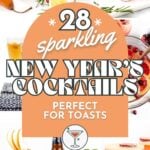A collage of various colorful cocktails surrounds text reading "28 sparkling New Year's cocktails perfect for toasts" on a white and peach background.