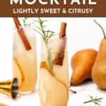 Two cocktails with pear slices, rosemary sprigs, and cinnamon sticks in glasses, with fresh pears and a jigger in the background. Text reads: "Pear Mocktail—lightly sweet & citrusy, the perfect refreshing pear mocktail for any occasion.