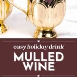 A gold cup filled with mulled wine garnished with an orange slice and cinnamon stick, shown from various angles. Text reads: "Easy holiday drink: Mulled Wine.