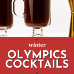 Two glass mugs of a dark winter olympics cocktail topped with whipped cream, text reading "Winter Olympics Cocktails," and images of various festive drinks below.