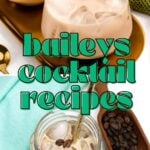 Two iced Baileys cocktails—one in a stemless glass, one in a mason jar—are surrounded by coffee beans, a green cloth, and a gold tray. Text reads "baileys cocktail recipes," inspiring new cocktail recipes to try.
