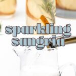 A glass of sparkling sangria with fruit slices and herbs, and a clear pitcher being filled with a carbonated beverage. Text reads "sparkling sangria.