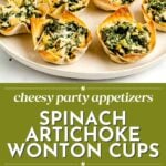 A plate of spinach artichoke wonton cups is shown, along with a baking tray of the cups, small bowls of dip, and the caption “Spinach Artichoke Wonton Cups.”.