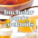 A close-up of a cocktail with two cherries on a pick, and below, shots of layered drinks; text reads "bachelor party cocktails.