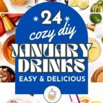 A collage of colorful non-alcoholic drinks in various glasses surrounds text reading “24 cozy DIY January drinks—easy & delicious” with the website feastandwest.com at the bottom.