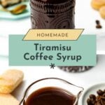 A bottle and a glass pitcher filled with dark coffee syrup are shown alongside ladyfingers, coffee beans, and a slice of tiramisu. Text reads: "Homemade Tiramisu Coffee Syrup.