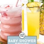 Two drinks: one pink with ice, strawberries, and a straw; one yellow with pineapple garnish, set beside a pineapple. Text reads “12 Baby Shower Drinks.”.