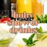 A variety of drinks including juice and sparkling beverages are arranged on a counter with fruit and mint; text overlay reads "baby shower drinks.