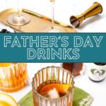 Two cocktails with cherries and an old fashioned drink with ice and orange, labeled "Father's Day Drinks.