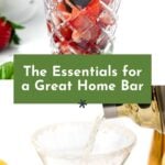 A muddler crushes strawberries in a glass; below, a cocktail is being poured into a sugar-rimmed glass. Text reads: "The Essentials for a Great Home Bar.