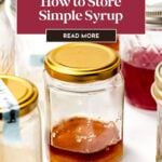Several jars of simple syrup with gold lids and a text overlay about how to store simple syrup.