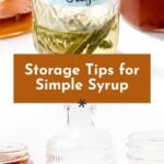 Various jars of simple syrup, some labeled, with a text overlay: "Storage Tips for Simple Syrup.