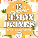 Collage of colorful summer lemon cocktails and drinks with fruit and mint, labeled "15 Summer Lemon Drinks Easy & Delicious.