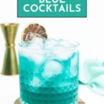 A blue cocktail with ice and a dried lime slice, in a glass on a coaster, with text "11 Blue Cocktails.