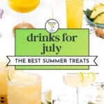 Four colorful summer cocktails are displayed around a sign that says "Drinks for July: The Best Summer Treats.